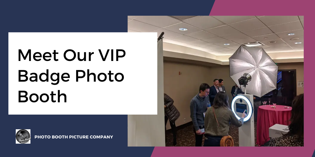 Blog thumbnail titled Meet Our VIP Badge Photo Booth