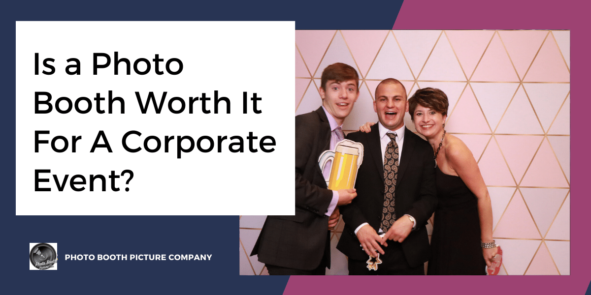 Blog thumbnail titled Is a Photo Booth Worth It For A Corporate Event