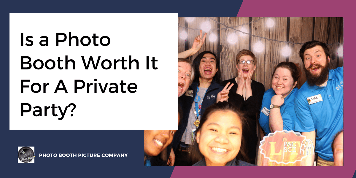 Blog thumbnail titled Is a Photo Booth Worth It For A Private Party
