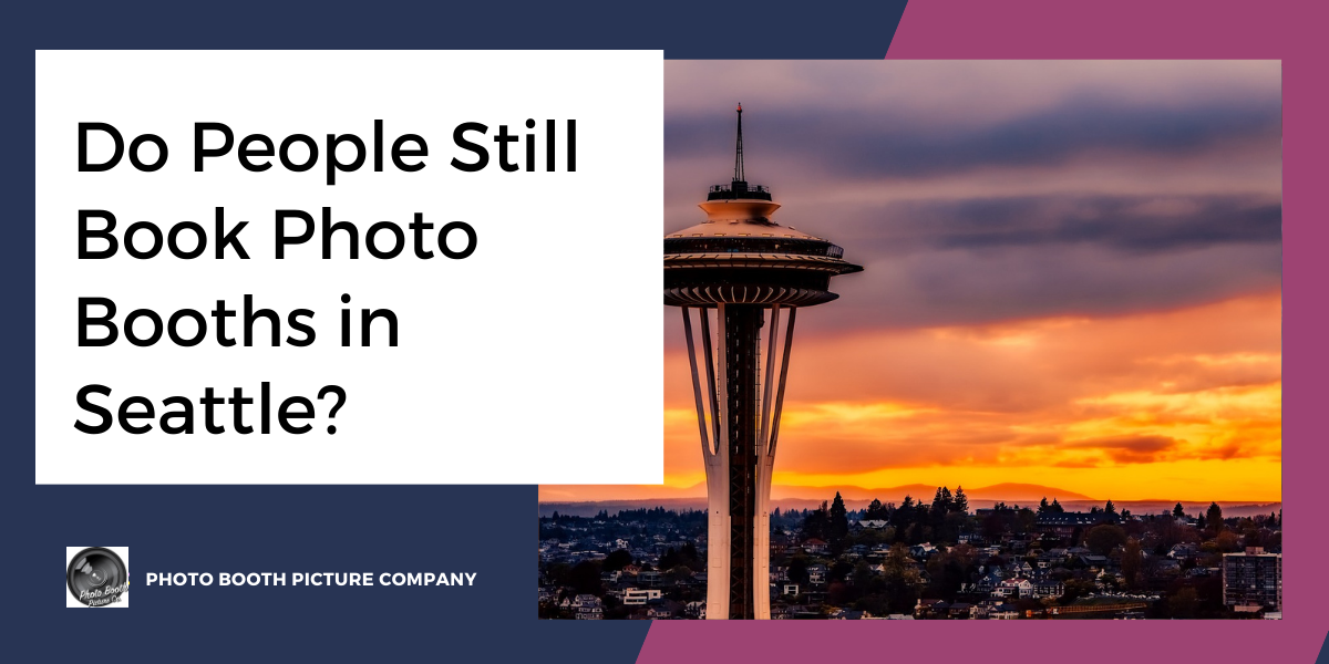 Blog thumbnail titled Do People Still Book Photo Booths in Seattle