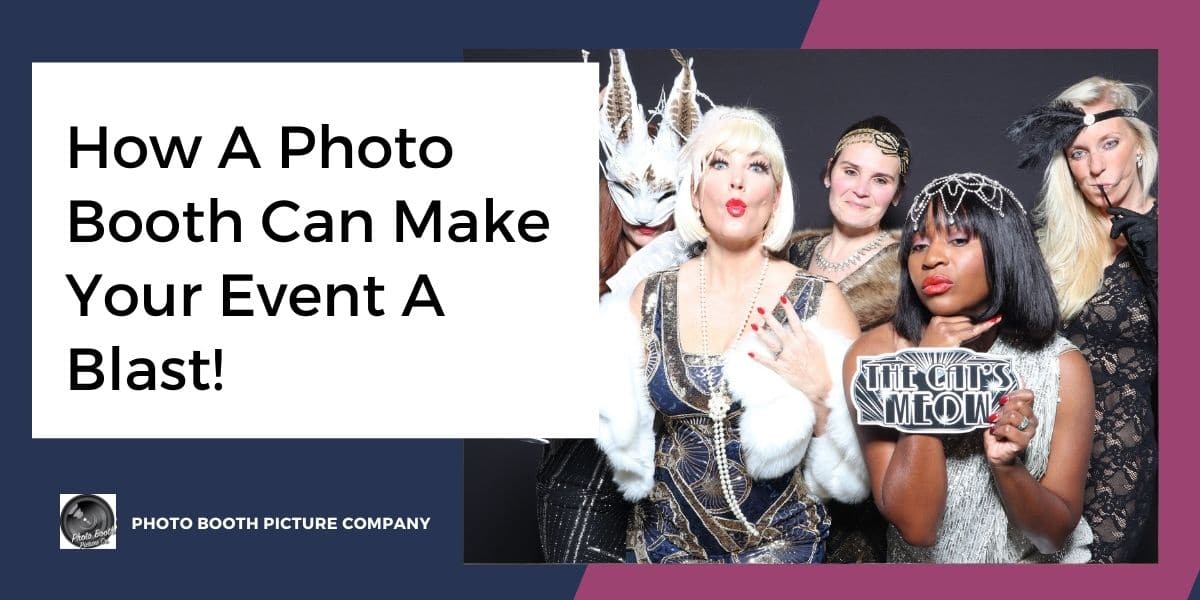 Blog thumbnail titled How A Photo Booth Can Make Your Event A Blast