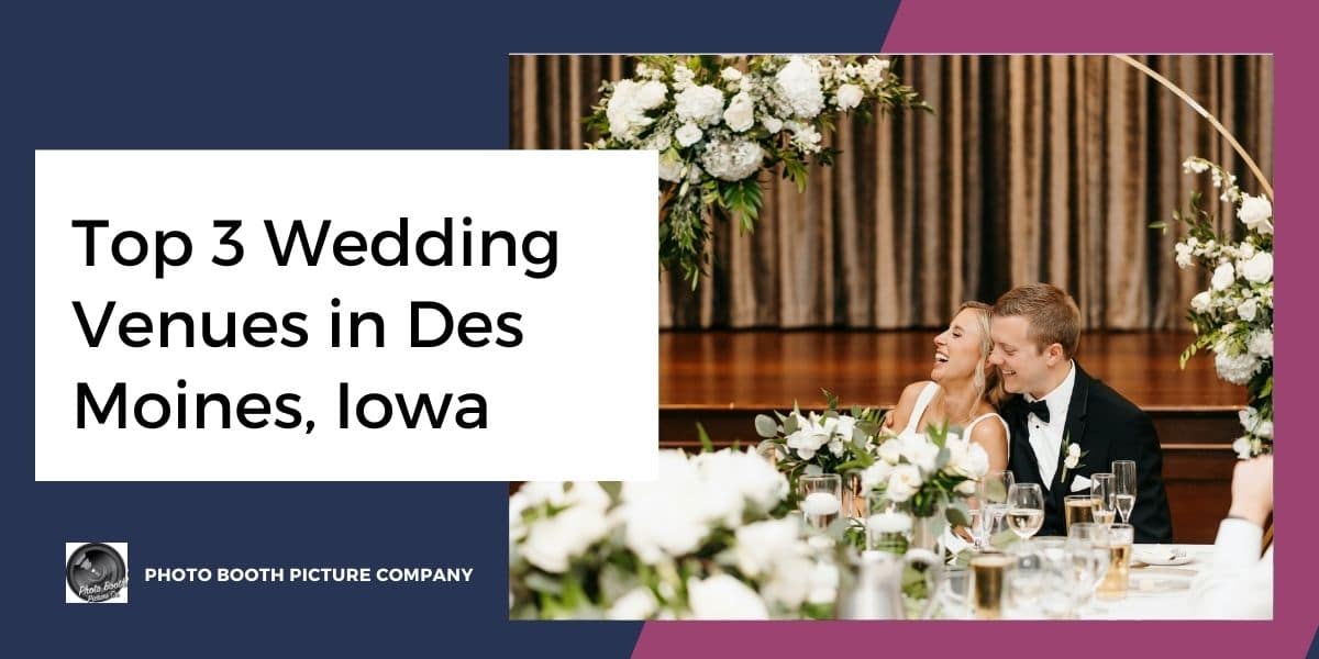 Blog thumbnail titled Top 3 Wedding Venues in Des Moines Iowa